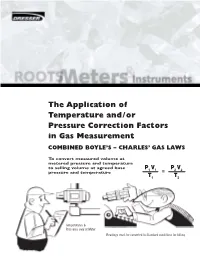 The Application of Temperature And/Or Pressure Correction Factors in Gas Measurement COMBINED BOYLE’S – CHARLES’ GAS LAWS
