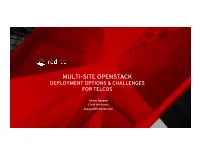 Multi-Site Openstack Deployment Options & Challenges for Telcos