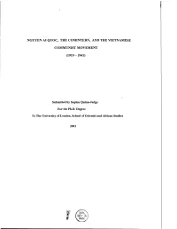 NGUYEN AI QUOC, the COMINTERN, and the VIETNAMESE COMMUNIST MOVEMENT (1919-1941) Submitted by Sophia Quinn-Judge for the Ph.D. D