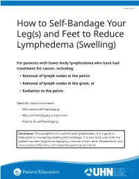 How to Self-Bandage Your Leg(S) and Feet to Reduce Lymphedema (Swelling)