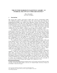 The Future Marker in Palestinian Arabic: an Internal Or Contact–Induced Change?*