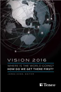 Vision 2016 Where Is the World Going? How Do We Get There First?