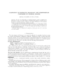 COMPLEXITY of SIMPLICIAL HOMOLOGY and INDEPENDENCE COMPLEXES of CHORDAL GRAPHS 1. Introduction the Main Purpose of This Paper Is