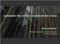 Systemd:Systemd: Thethe Newnew Initinit Systemsystem Forfor Linuxlinux