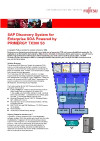 SAP Discovery System for Enterprise SOA Powered by Fujitsu PRIMERGY TX300 S3 As an All Round PRIMERGY TX300 S3 Server System