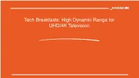 Tech Breakfasts: High Dynamic Range for UHD/4K Television High Dynamic Range for UHD/4K Television Primer