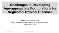 Challenges in Developing Age-Appropriate Formulations for Neglected Tropical Diseases
