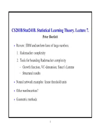 CS281B/Stat241b. Statistical Learning Theory. Lecture 7. Peter Bartlett