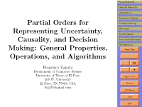 Partial Orders for Representing Uncertainty, Causality, and Decision Making: General Properties, Operations, and Algorithms