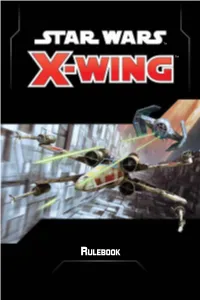 Rulebook INTRODUCTION Ship Assembly Your T-65 X-Wing’S Engines Roar As You Swerve Into the Asteroid Field, Skirting Debris and Fragments of Past Battles
