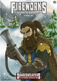 A SUPPLEMENT for DUNGEONSLAYERS S by MICHAEL WOLF FIREARMS SHOTGUNS PREFACE Shotguns Are Loaded with Lead RULES for FIREARMS Shot Instead of Solid Bullets