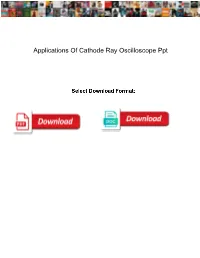 Applications of Cathode Ray Oscilloscope Ppt