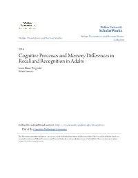Cognitive Processes and Memory Differences in Recall and Recognition in Adults Laura Elaine Fitzgerald Walden University