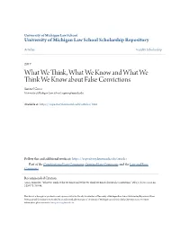 What We Think, What We Know and What We Think We Know About False Convictions