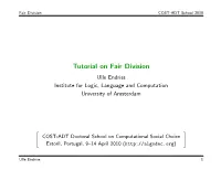 Tutorial on Fair Division Ulle Endriss Institute for Logic, Language and Computation University of Amsterdam