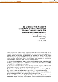 DO UNEMPLOYMENT BENEFIT LEGISLATIVE CHANGES AFFECT JOB FINDING? EVIDENCE from the SPANISH 1992 UI REFORM ACT* Autores: José M