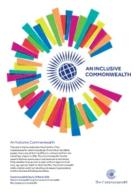 An Inclusive Commonwealth This Year’S Theme Celebrates the Diversity of the Commonwealth, Which Is Made up of More Than Two Billion People