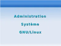Administration Système GNU/Linux