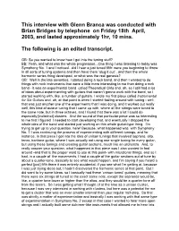 This Interview with Glenn Branca Was Conducted with Brian Bridges by Telephone on Friday 18Th April, 2003, and Lasted Approximately 1Hr, 10 Mins
