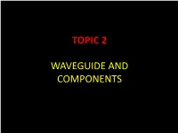 Topic 2 Waveguide and Components