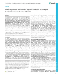 Brain Organoids: Advances, Applications and Challenges Xuyu Qian1,2, Hongjun Song1,3,4,5 and Guo-Li Ming1,3,4,6,*