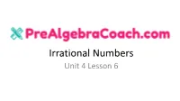 Irrational Numbers Unit 4 Lesson 6 IRRATIONAL NUMBERS