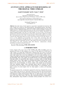 An Innovative Approach for Denoising of the Digital Video Stream