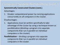 Computer-System Architecture (Cont.) Symmetrically Constructed Clusters (Cont.) Advantages: 1