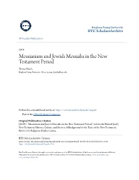 Messianism and Jewish Messiahs in the New Testament Period Trevan Hatch Brigham Young University - Provo, Trevan Hatch@Byu.Edu