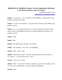 The New Appalachian Workshop Ft. the Mcelroy Brothers (But Not Griffin) Published 5Th April, 2021 Listen Here on Themcelroy.Family