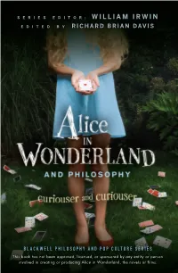 Alice in Wonderland and Philosophy : Curiouser and Curiouser / Edited by Richard Brian Davis