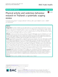 Physical Activity and Sedentary Behaviour Research in Thailand: a Systematic Scoping Review Nucharapon Liangruenrom1,2, Kanyapat Suttikasem2, Melinda Craike1, Jason A