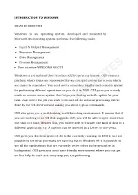 INTRODUCTION to WINDOWS WHAT IS WINDOWS Windows Is An
