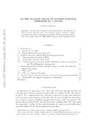 Arxiv:1807.08389V3 [Math.AP] 26 Jan 2019 Eegesae.Fuiritga Prtr Ilb Osdrdin Considered Be Will Operators Integral Fourier Spaces