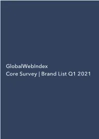 Globalwebindex Core Survey | Brand List Q1 2021