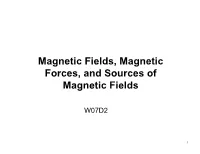 Magnetic Fields, Magnetic Forces, and Sources of Magnetic Fields