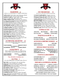 Martinis 11 Authentic Mojitos* 10 Daiquiri's* 9 Flutes 7 On