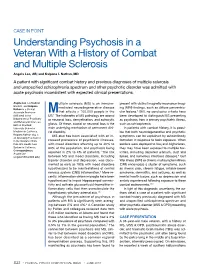 Understanding Psychosis in a Veteran with a History of Combat and Multiple Sclerosis Angela Lee, AB; and Kalpana I