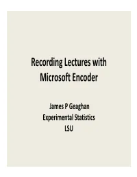 Recording Lectures with Microsoft Encoder
