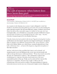 The Cult of Memory: When History Does More Harm Than Good It Is a Truism That We Must Remember the Past Or Else Be Condemned to Repeat It