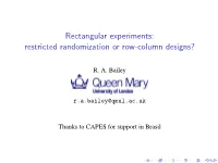 Restricted Randomization Or Row-Column Designs?