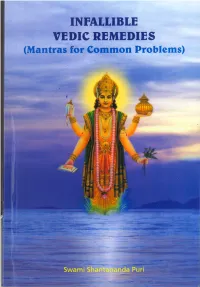 Infallible VEDIC REMEDIES (Mantras for Common Problems) INFALLIBLE VEDIC REMEDIES (Mantras for Common Problems)
