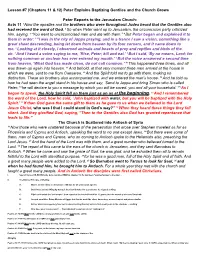Lesson #7 (Chapters 11 & 12) Peter Explains Baptizing Gentiles and The