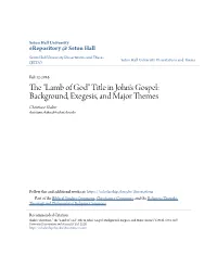 Lamb of God" Title in John's Gospel: Background, Exegesis, and Major Themes Christiane Shaker Christiane.Shaker@Student.Shu.Edu