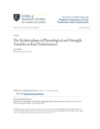 The Relationships of Physiological and Strength Variables to Run Performances Jana Hollins East Tennessee State University