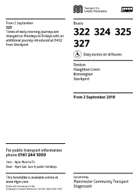 322 324 325 Additional Journey Introduced at 0452 from Stockport 327 Easy Access on All Buses
