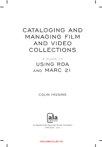 Cataloging and Managing Film and Video Collections a Guide to Using RDA and MARC 21