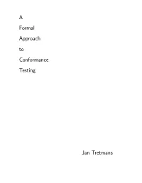 A Formal Approach to Conformance Testing Jan Tretmans