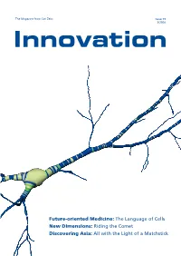 Future-Oriented Medicine: the Language of Cells New Dimensions: Riding the Comet Discovering Asia: All with the Light of a Matchstick Would You Like to Know More?