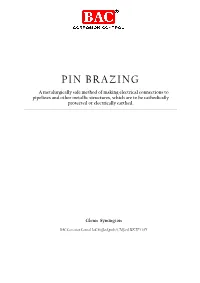 The Pin Brazing System Is Ideally Suited to This